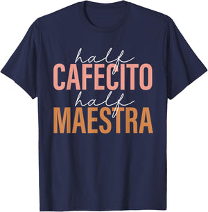 Maestra Spanish Teacher Hispanic Heritage Cafecito Y Chisme T-Shirt - T-Shirt | Navy
