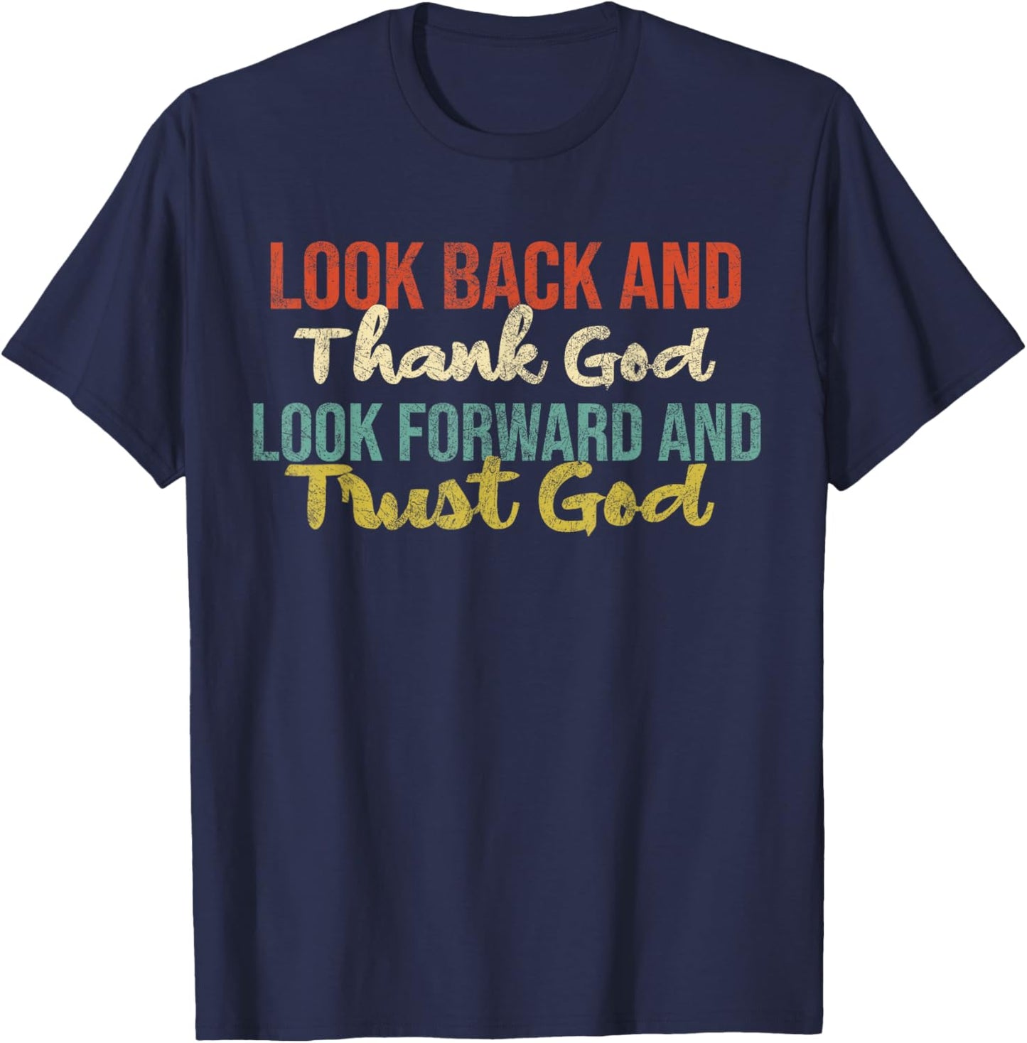 Look Back And Thank God Look Forward Trust God Vintage T-Shirt - T-Shirt | Navy