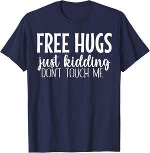 Free Hugs Just Kidding Don't Touch Me T-Shirt - T-Shirt | Navy