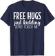 Free Hugs Just Kidding Don't Touch Me T-Shirt - T-Shirt | Navy