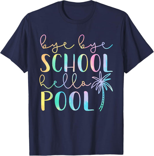 Bye Bye School Hello Pool Summer Break Funny Teacher Student T-Shirt - T-Shirt | Navy