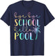 Bye Bye School Hello Pool Summer Break Funny Teacher Student T-Shirt - T-Shirt | Navy