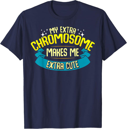 Cute Down Syndrome Quote Awareness Month Trisomy 21 T-Shirt - T-Shirt | Navy