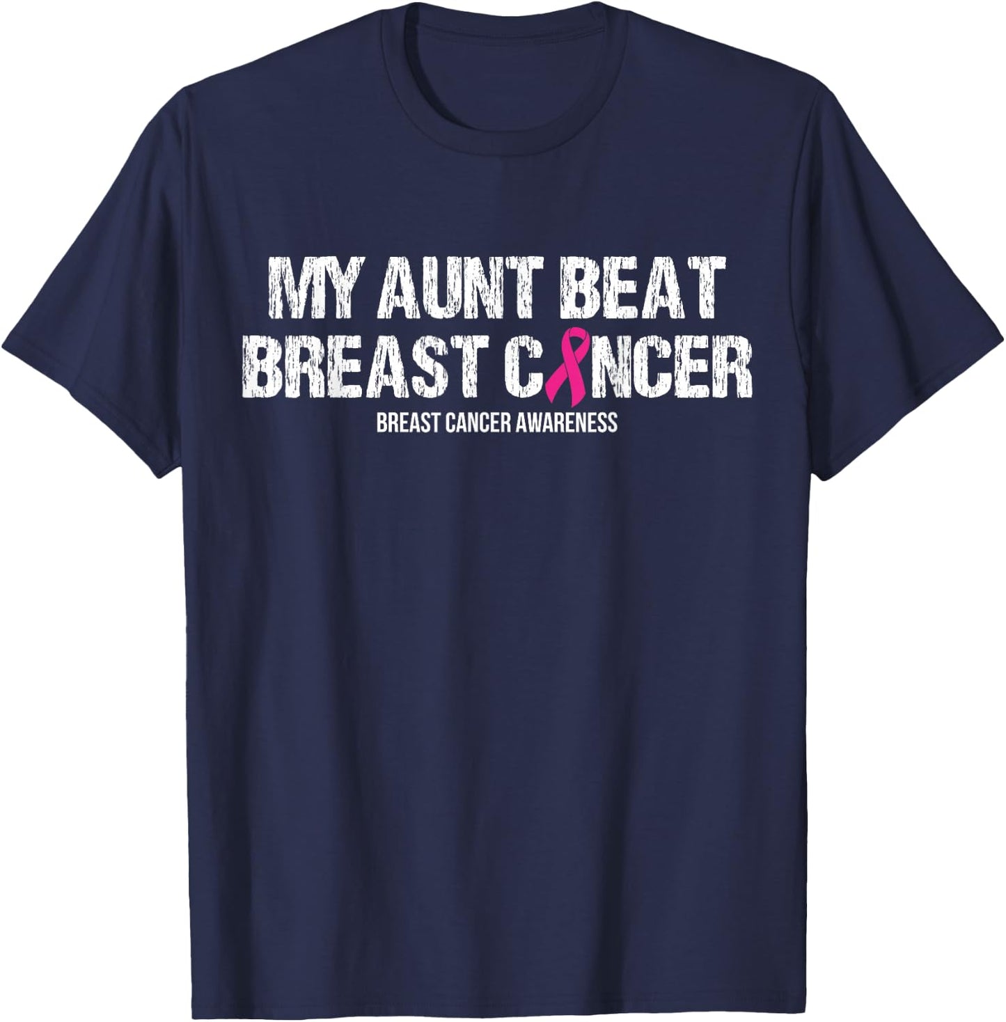 My Aunt Beat Breast Cancer Pink Ribbon Mom Mother Apparel T-Shirt - T-Shirt | Navy