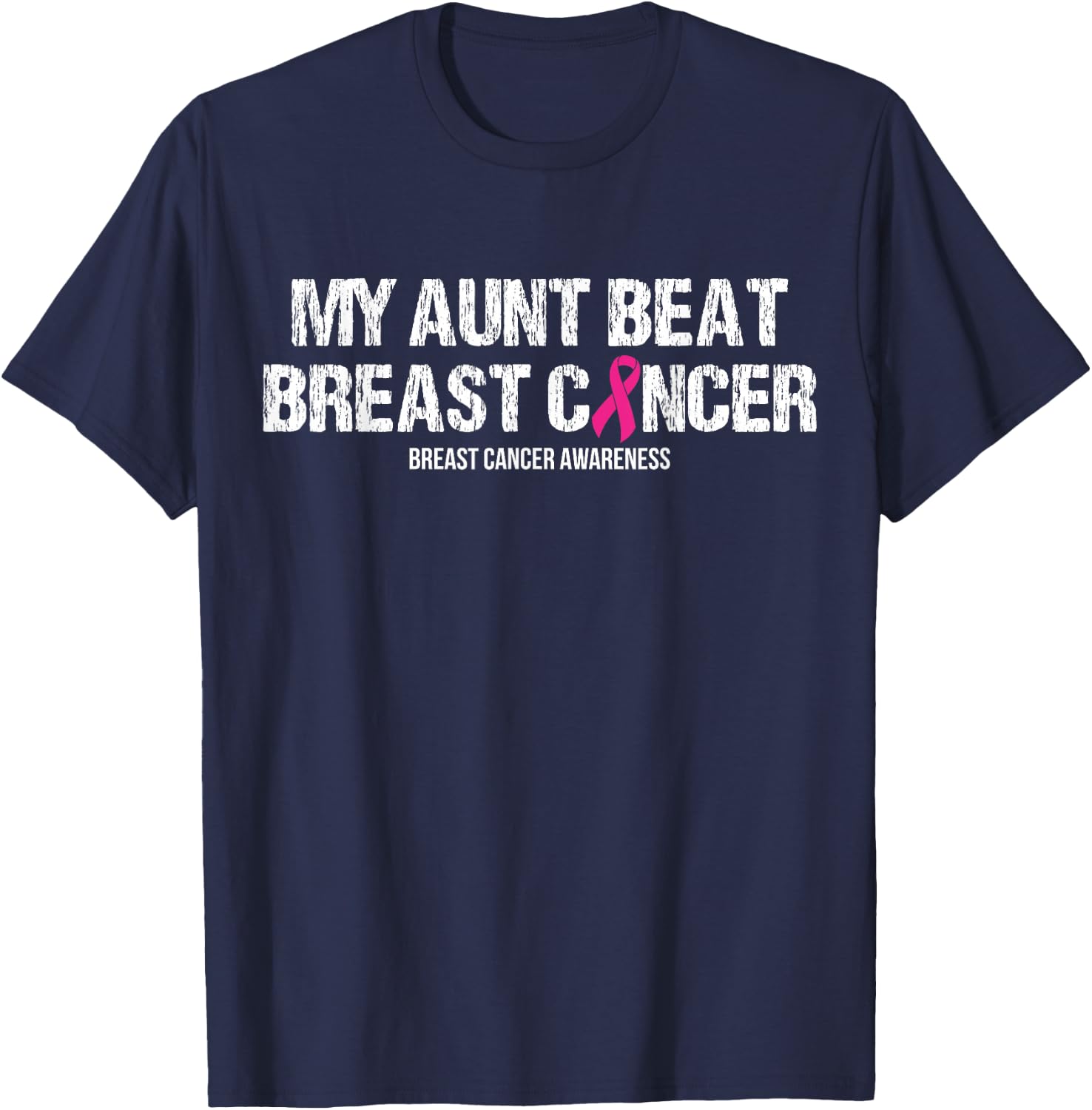 My Aunt Beat Breast Cancer Pink Ribbon Mom Mother Apparel T-Shirt - T-Shirt | Navy