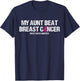 My Aunt Beat Breast Cancer Pink Ribbon Mom Mother Apparel T-Shirt - T-Shirt | Navy
