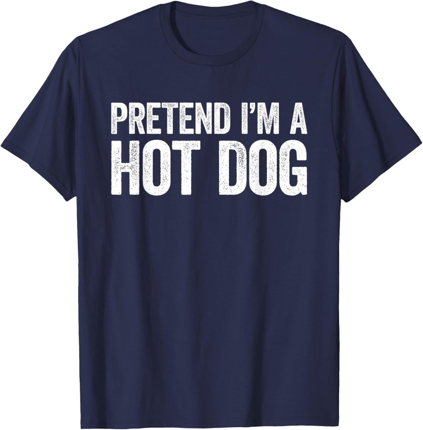 Pretend I'm A Hot Dog Shirt Adult Kids Men Women Costume T-Shirt - T-Shirt | Navy