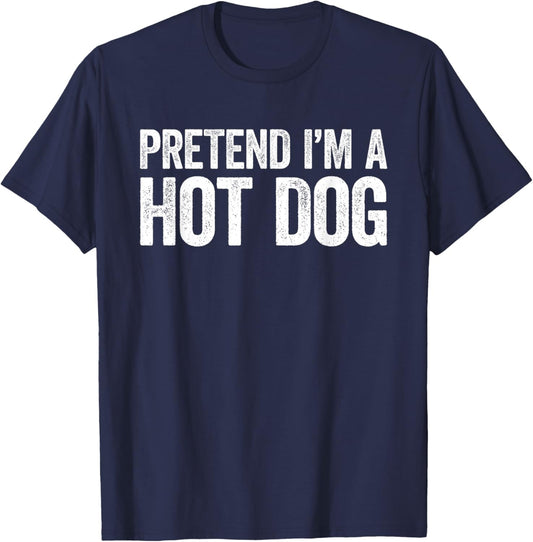 Pretend I'm A Hot Dog Shirt Adult Kids Men Women Costume T-Shirt - T-Shirt | Navy