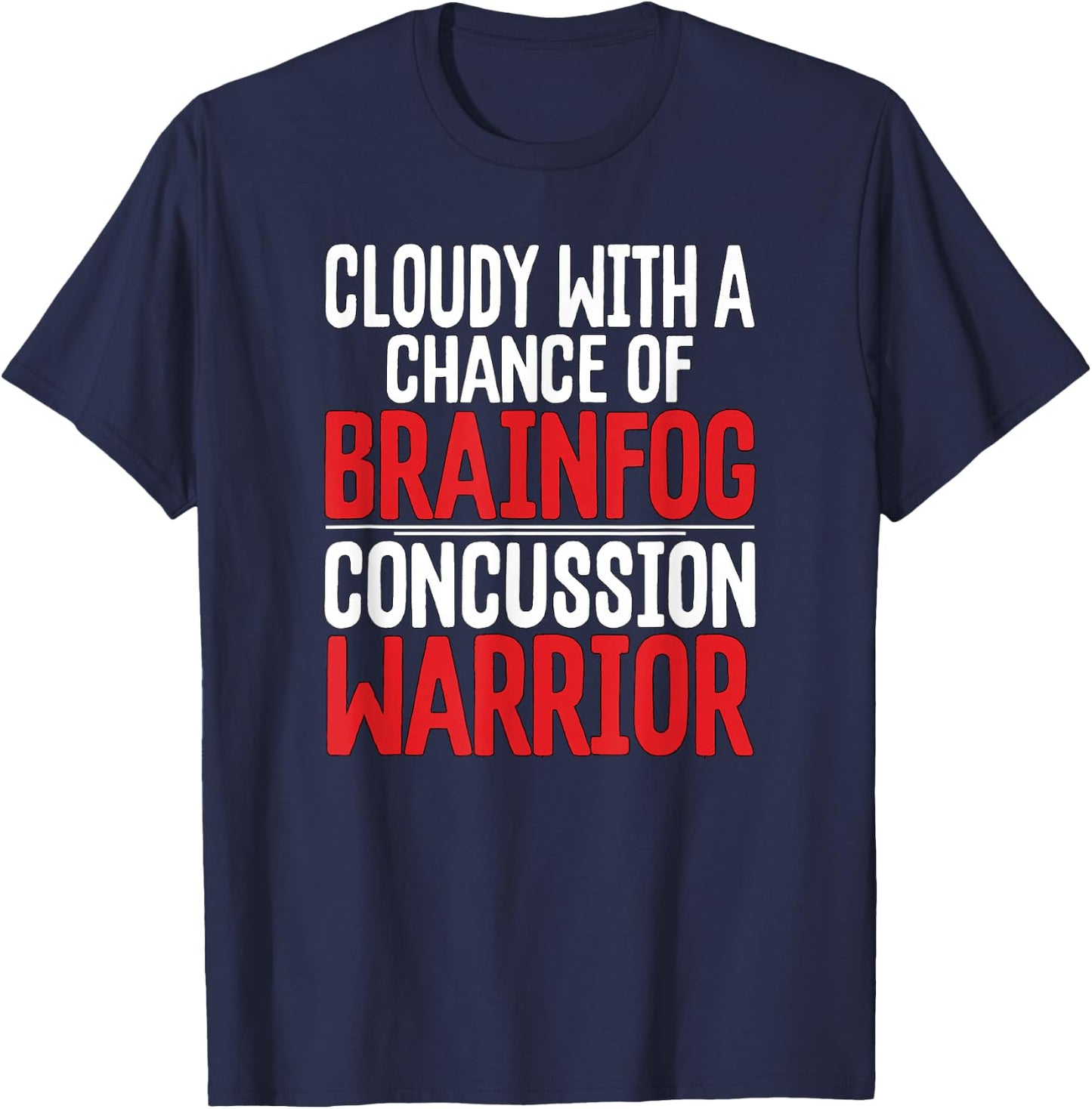 Concussion Cloudy With Chance Brainfog Concussion Warrior T-Shirt - T-Shirt | Navy