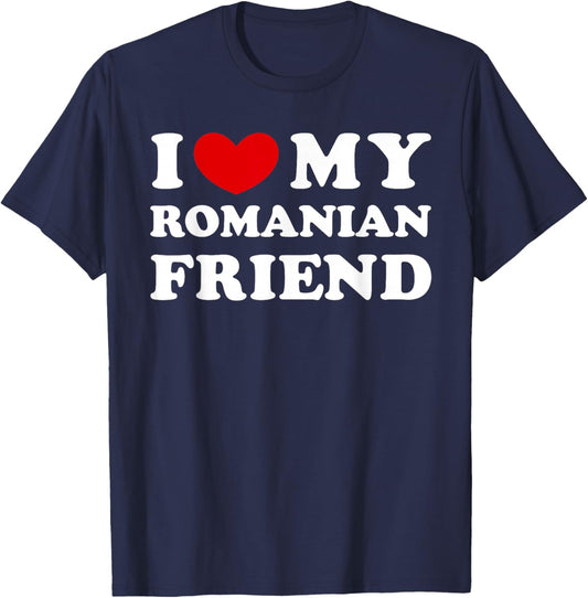 I Love My Romanian Friend, I Heart My Romanian Friend T-Shirt - T-Shirt | Navy
