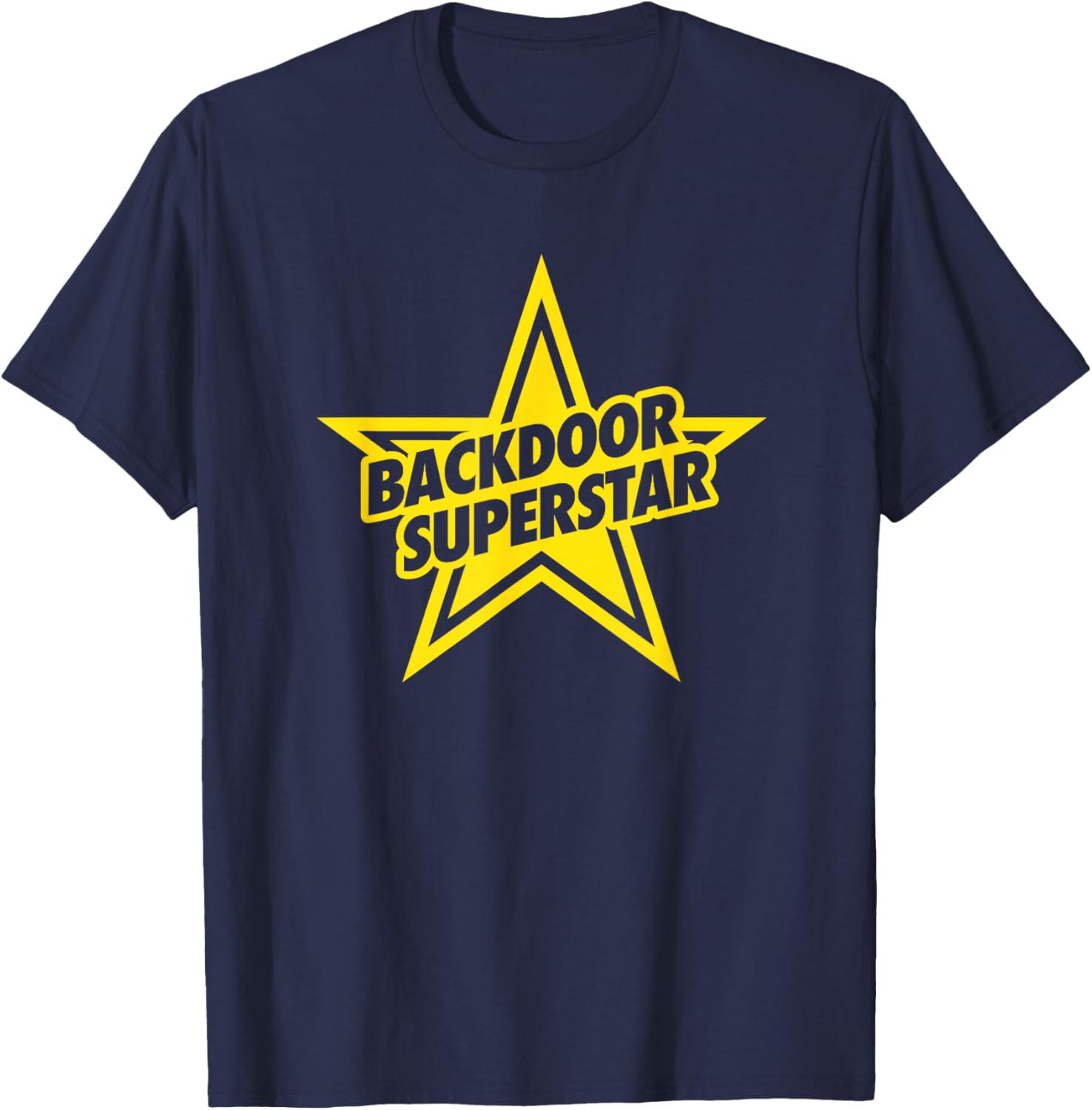 Back Door Superstar funny raunchy adult joke T-Shirt - T-Shirt | Navy