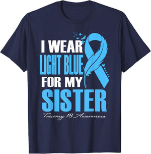 I Wear Light Blue For My Sister Trisomy 18 Awareness T-Shirt - T-Shirt | Navy