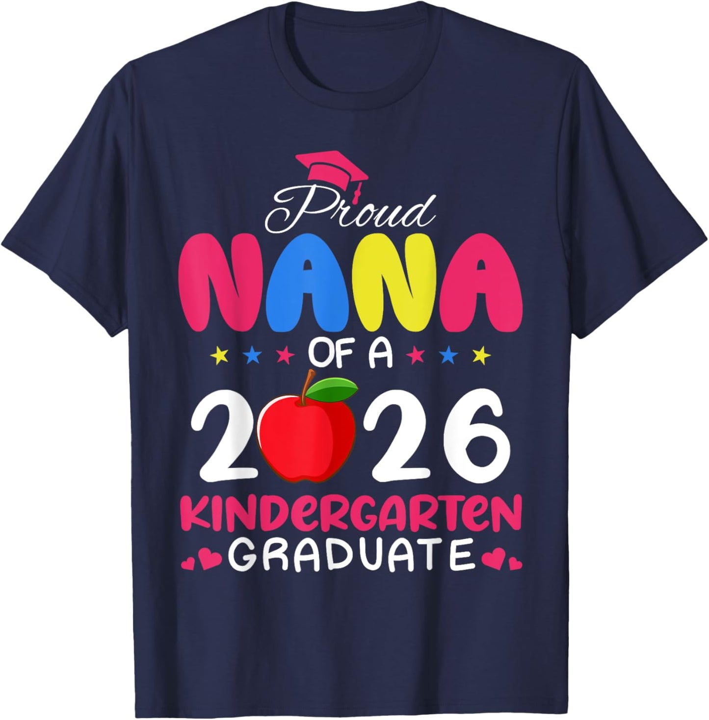 Proud Nana of 2026 Kindergarten Graduate Last Day School T-Shirt - T-Shirt | Navy