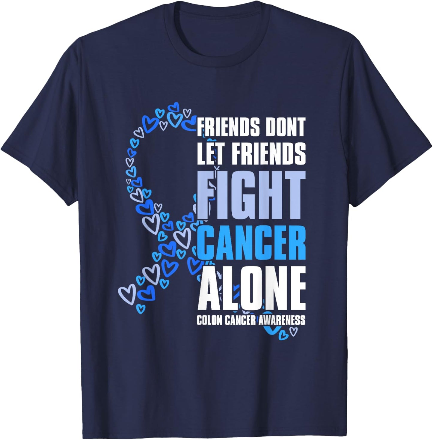 Colon Cancer Awareness Colonoscopy Friends T-Shirt - T-Shirt | Navy