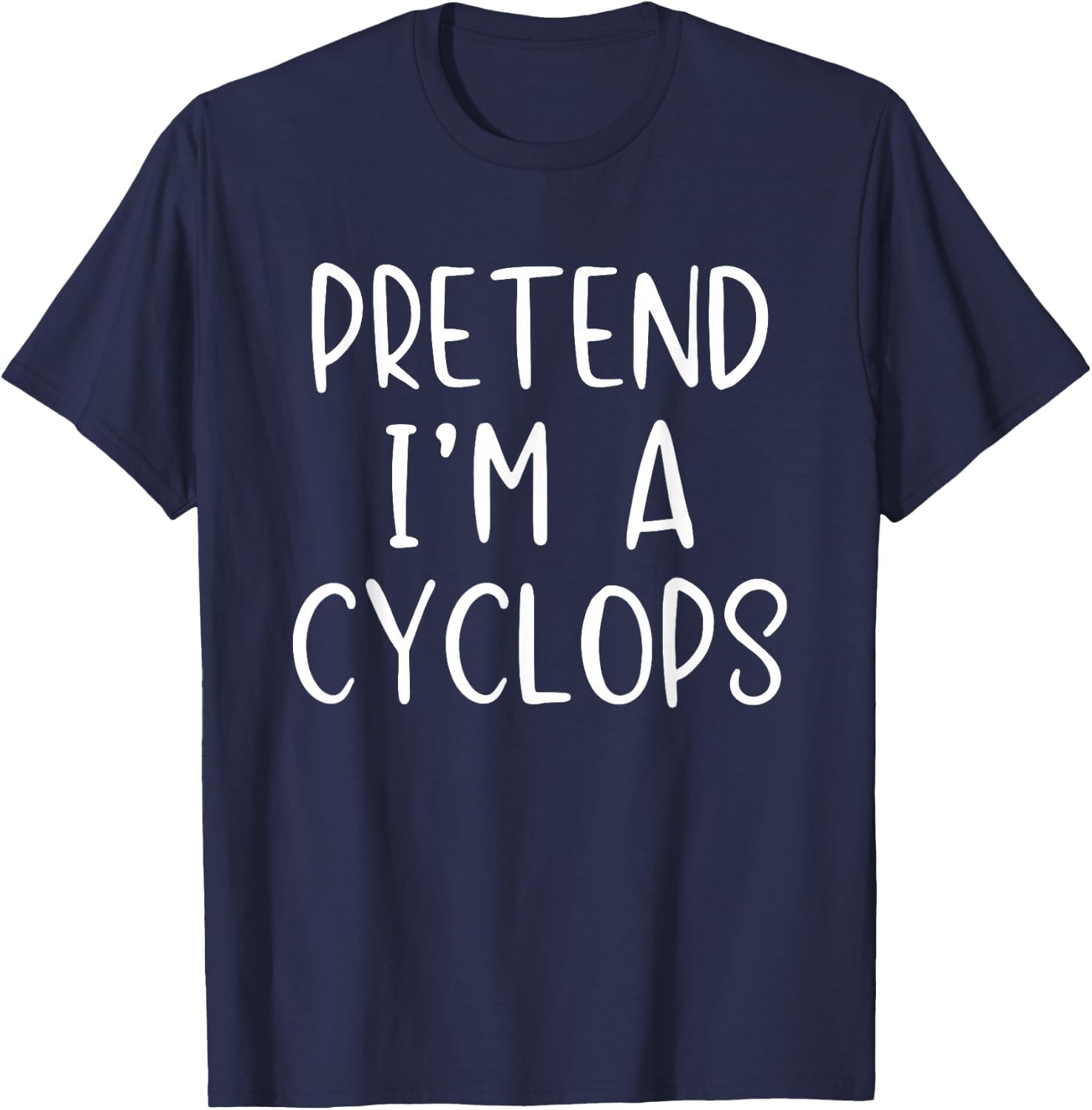Pretend I'm A Cyclops Costume Halloween Simple Adult Kid T-Shirt - T-Shirt | Navy