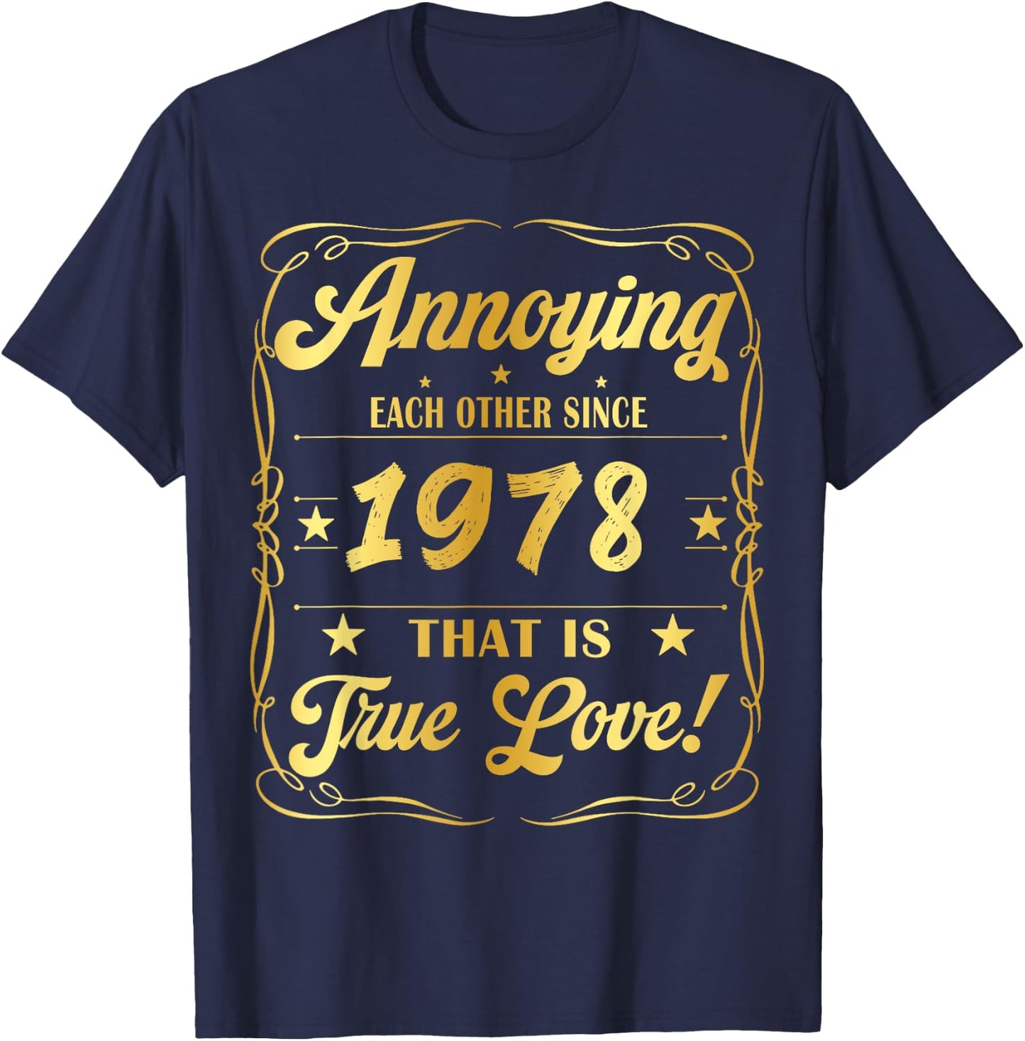 Annoying Each Other Since 1978 That is True Love 46 Years T-Shirt - T-Shirt | Navy