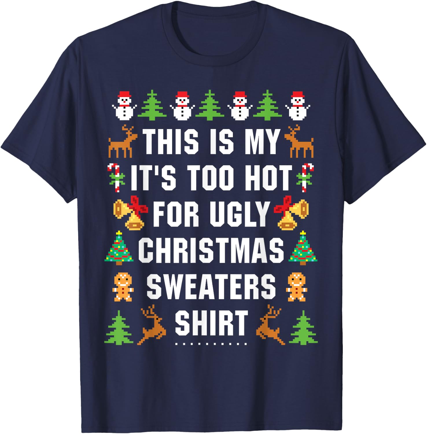 This Is My It's Too Hot For Ugly Christmas Sweaters,Short Sleeve T-Shirt - T-Shirt | Navy