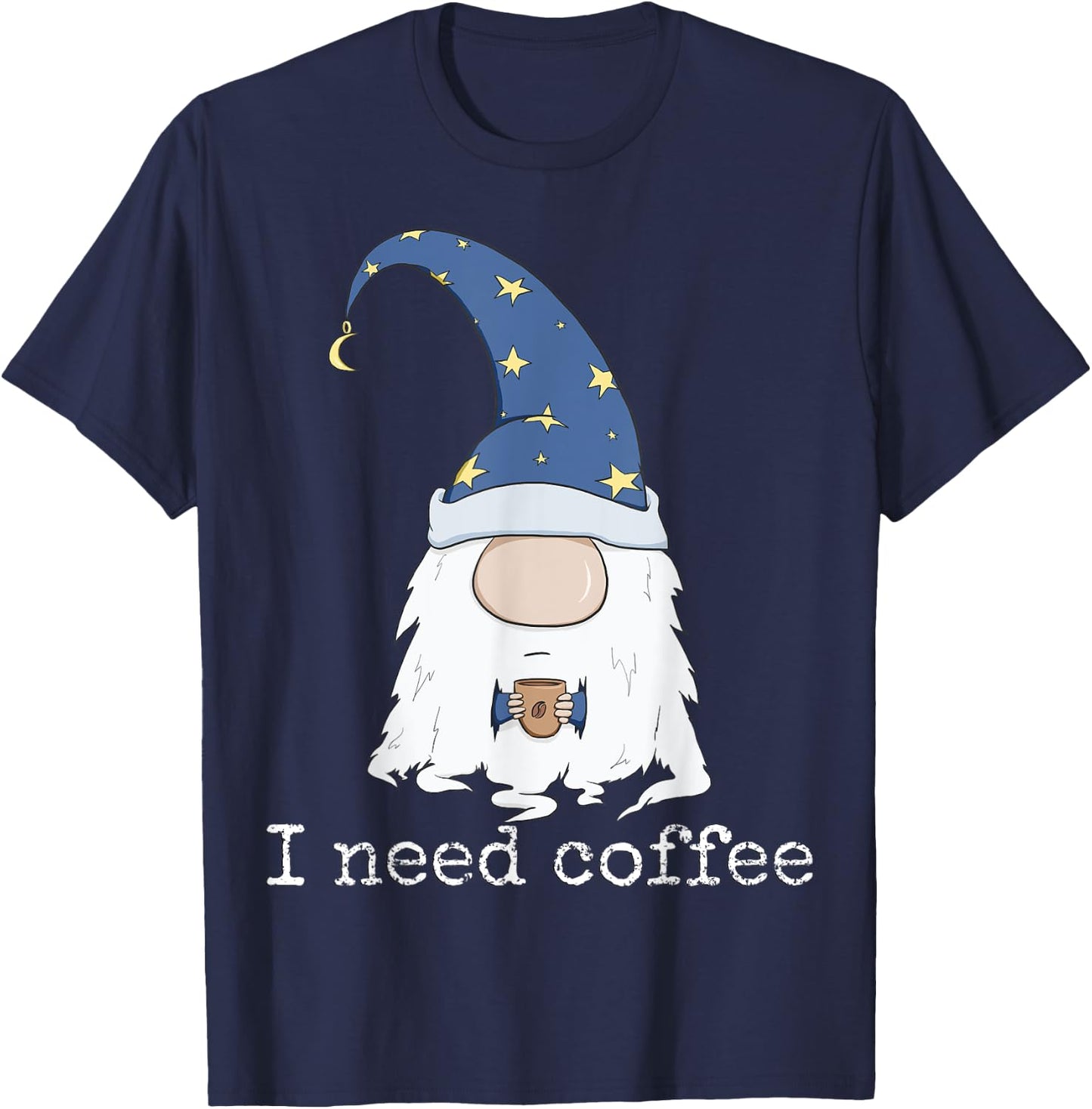 I Need Coffee Shirt - Funny Coffee & Gnome Lovers Christmas T-Shirt - T-Shirt | Navy
