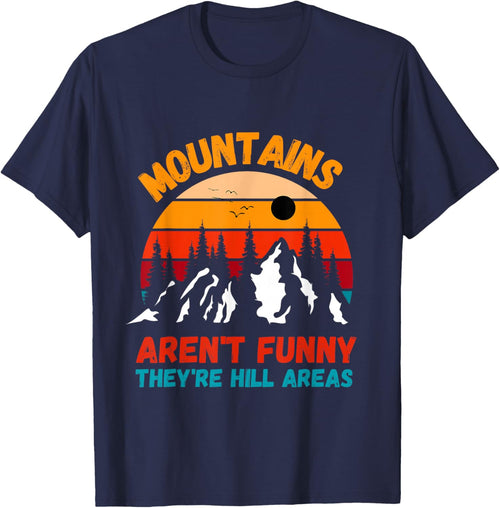 Mountains Aren't Funny They're Hill Areas