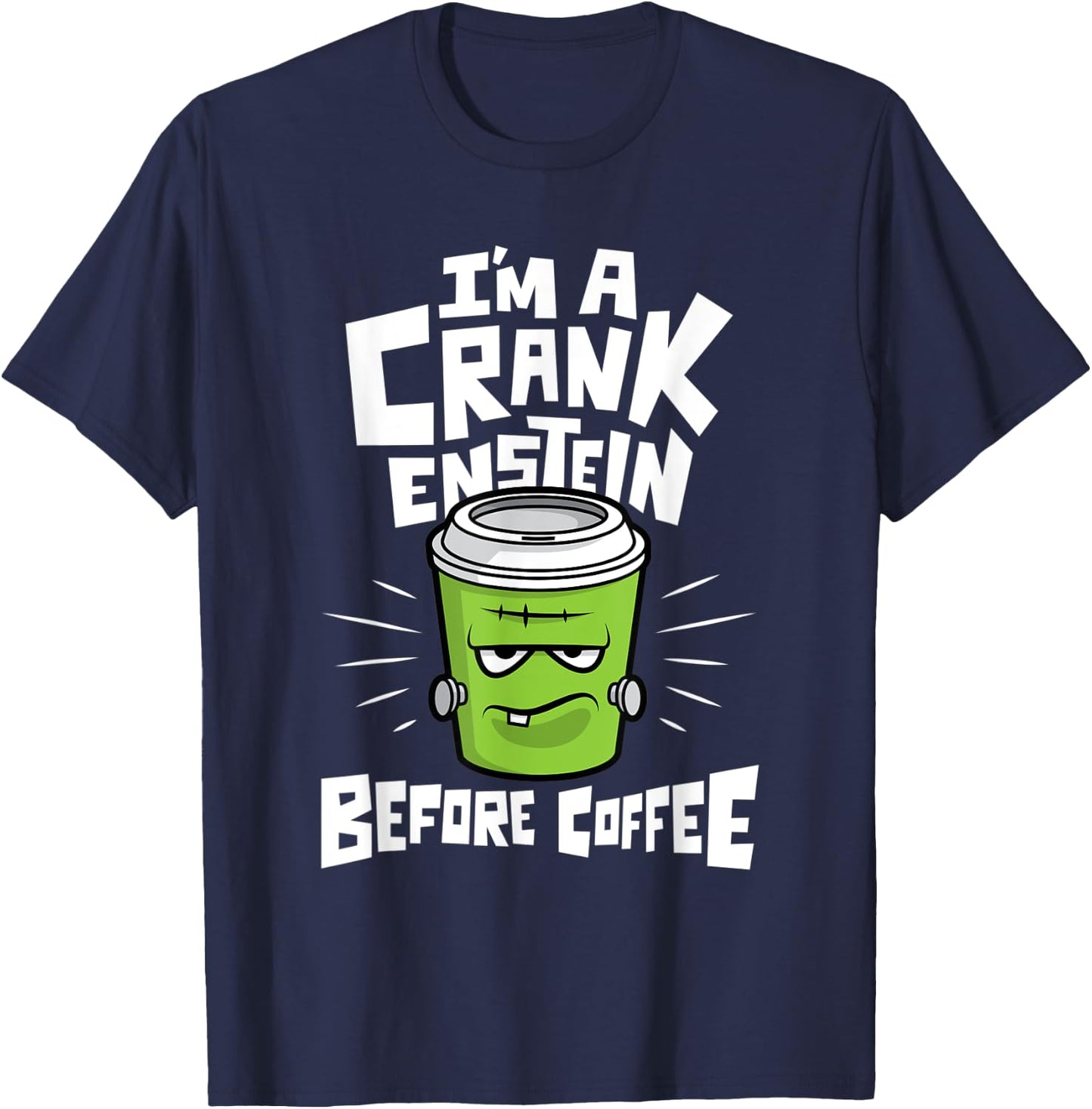 Funny Coffee Frankenstein Halloween - Crankenstein T-Shirt - T-Shirt | Navy