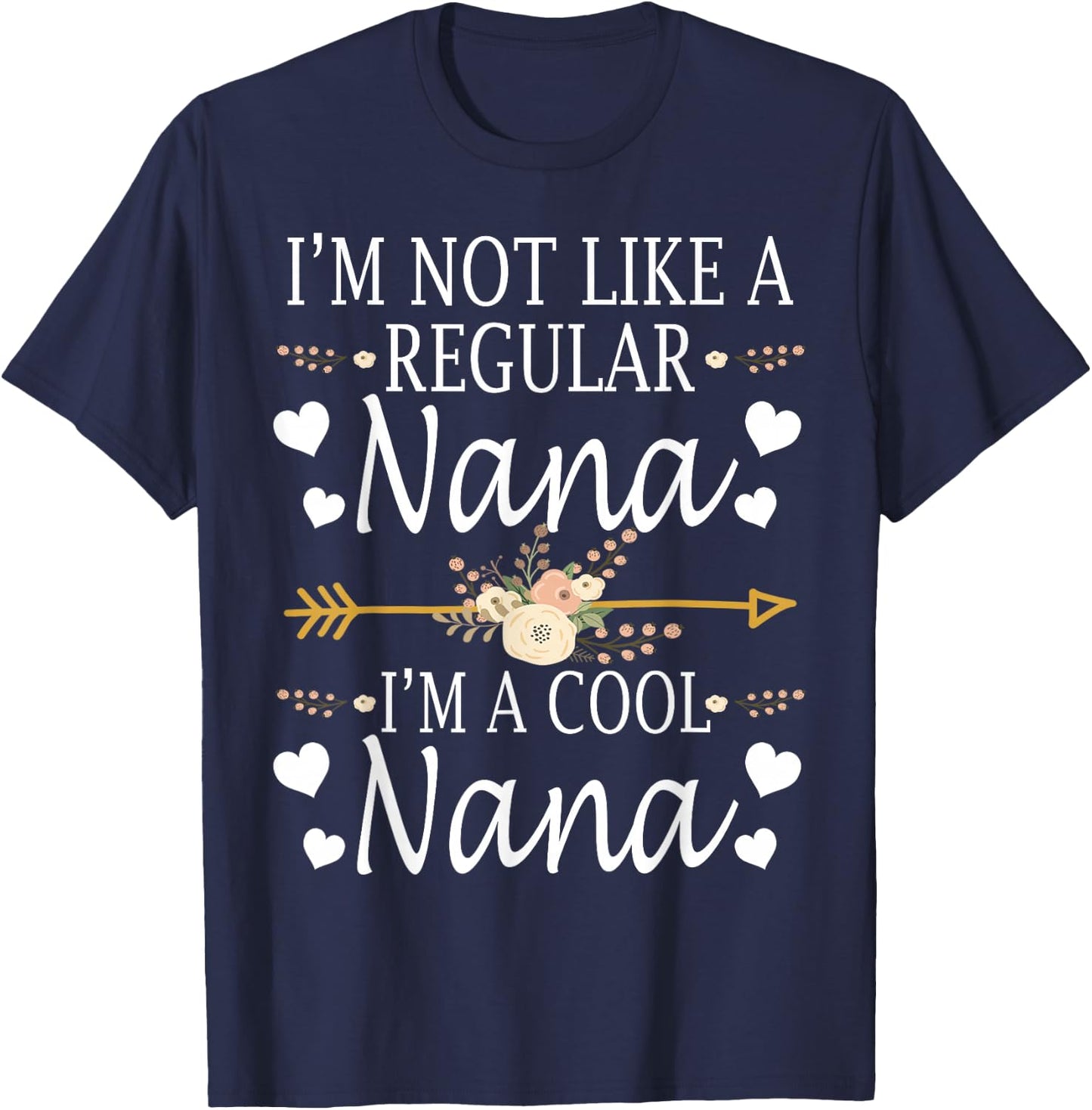 I'm Not Like A Regular Nana I'm A Cool Nana Mother's Day T-Shirt - T-Shirt | Navy