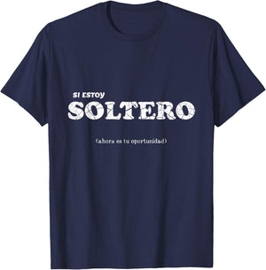 I AM SINGLE estoy soltero spanish phrase T-Shirt - T-Shirt | Navy
