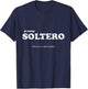 I AM SINGLE estoy soltero spanish phrase T-Shirt - T-Shirt | Navy