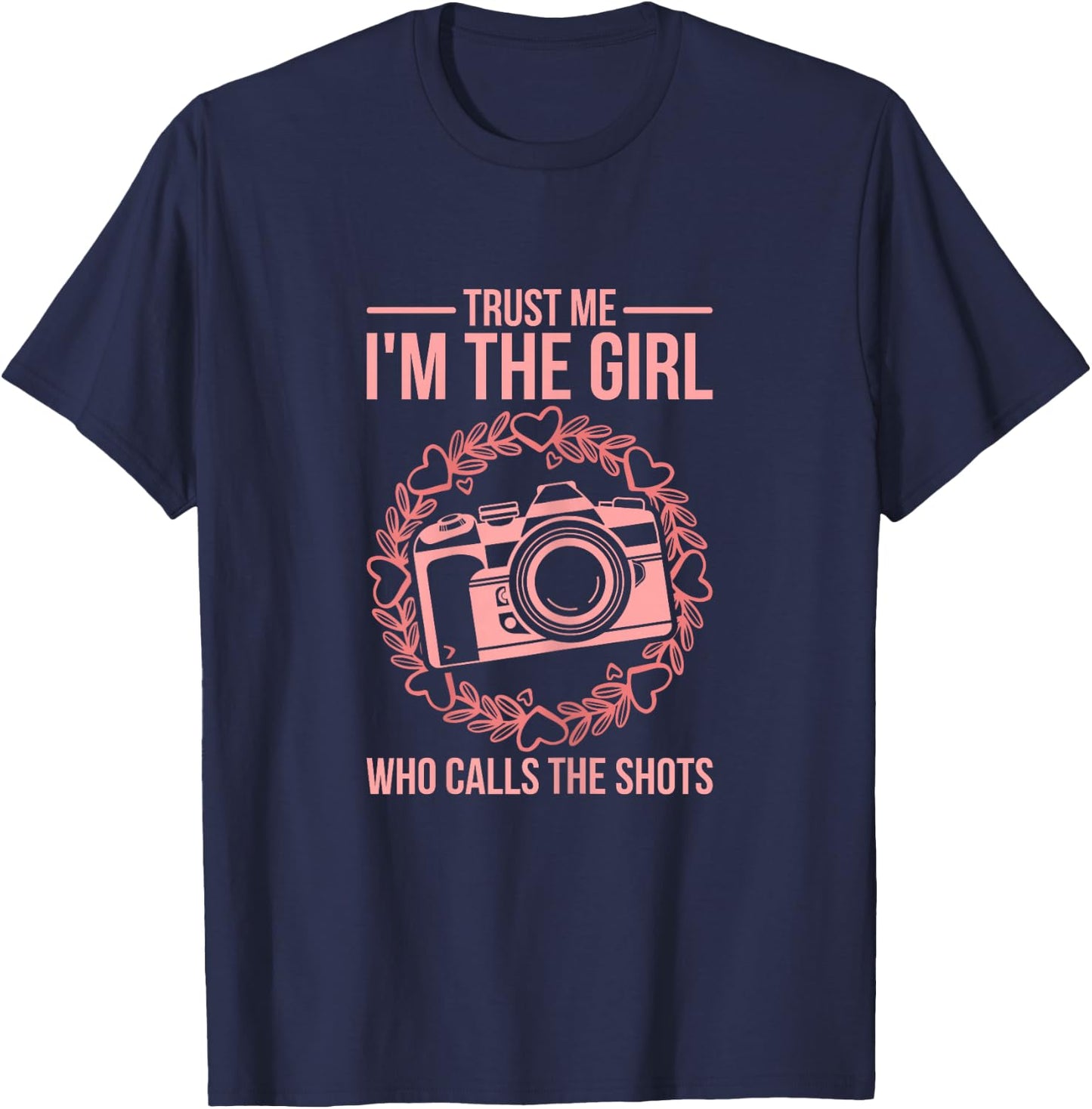 Girl Who Calls The Shots Funny Photography Camera Design T-Shirt - T-Shirt | Navy