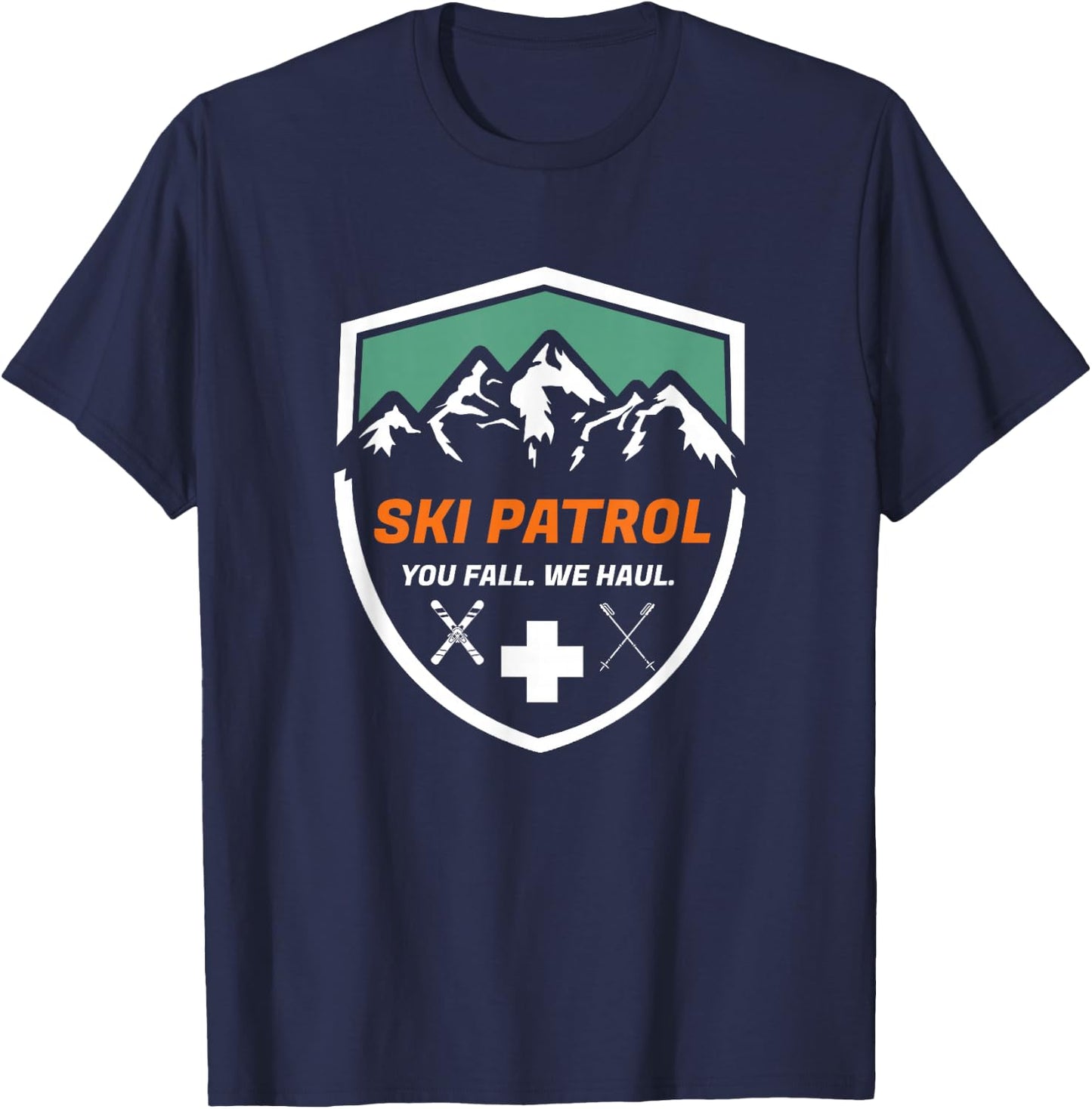Ski Patrol You Fall We Haul Skier Assistance Skiing Apparel T-Shirt - T-Shirt | Navy