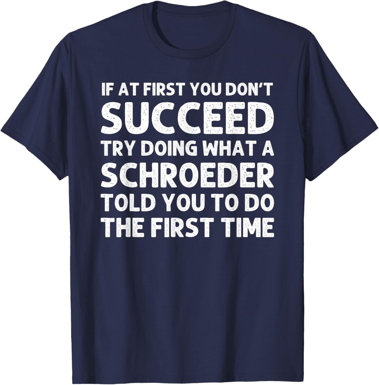 SCHROEDER Funny Surname Family Tree Birthday Reunion Idea T-Shirt - T-Shirt | Navy
