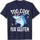Too Cool For Gluten Celiac Disease Gluten Free Anti Gluten T-Shirt - T-Shirt | Navy