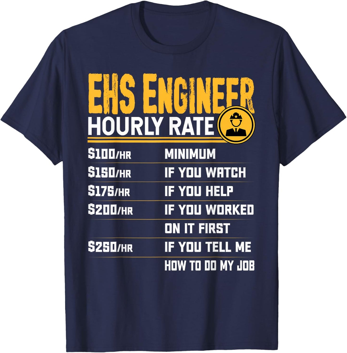 EHS Engineer Hourly Rate - Funny EHS Technician Technologist T-Shirt - T-Shirt | Navy