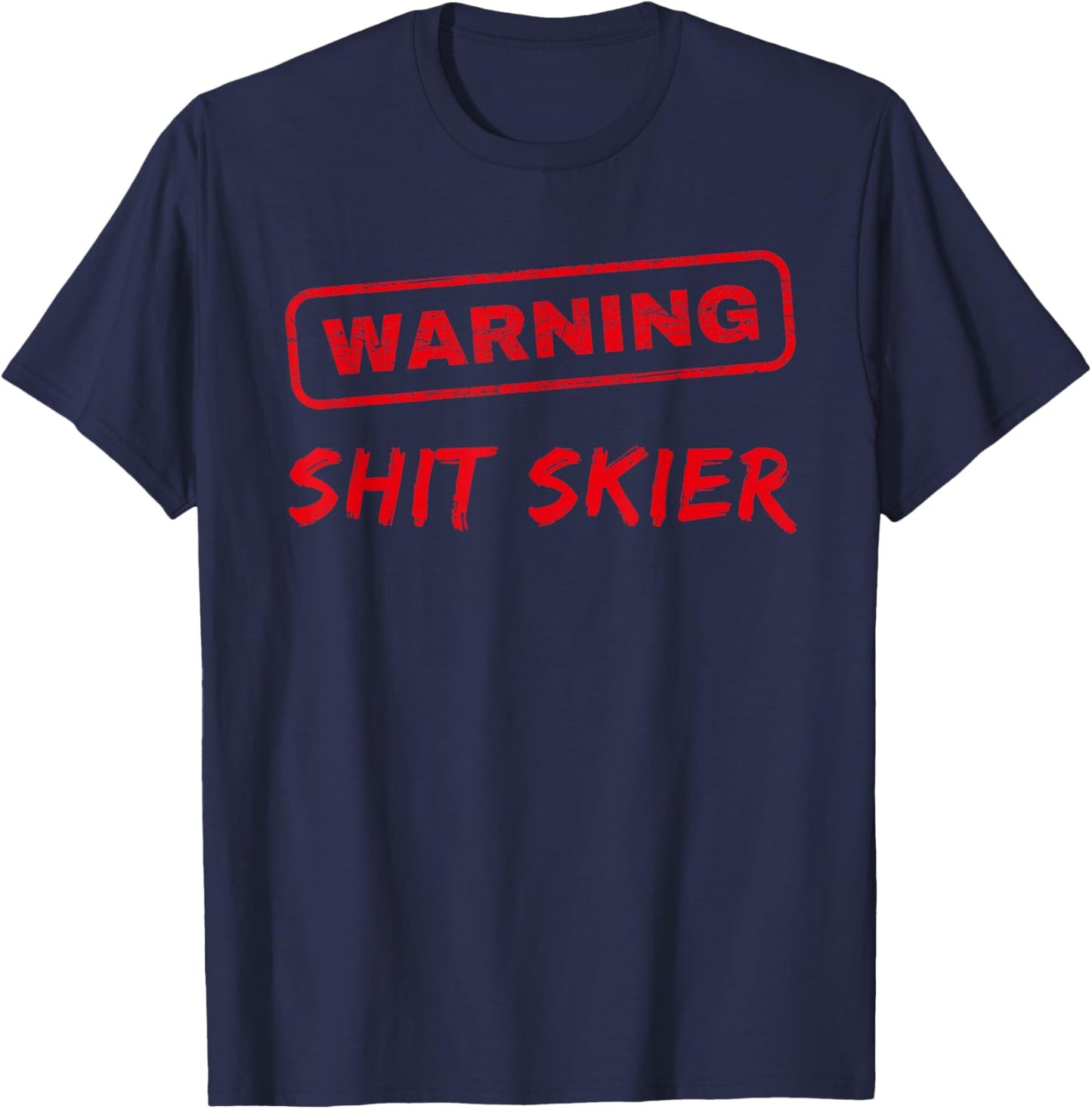 Funny Skiing Beginner, WARNING SHIT SKIER T-Shirt - T-Shirt | Navy