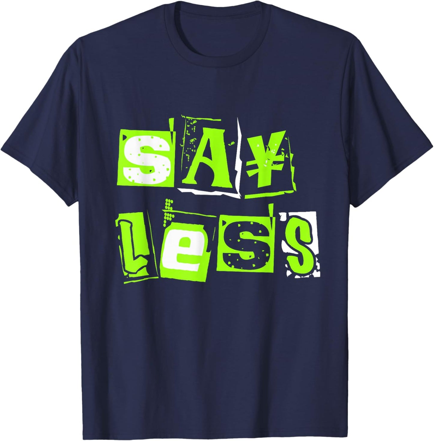 Green Say Less Green Color Graphic T-Shirt - T-Shirt | Navy