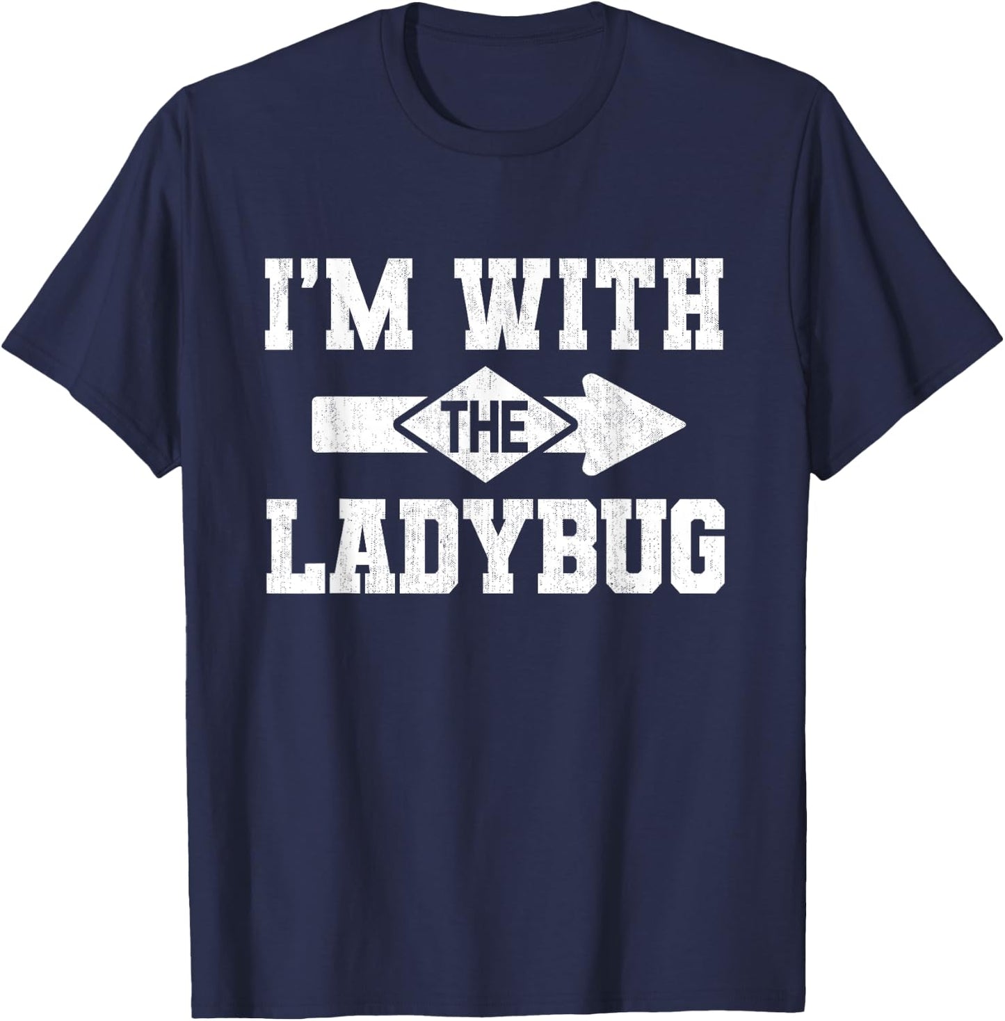 I'm With The Ladybug Lazy Matching Halloween Costume T-Shirt - T-Shirt | Navy