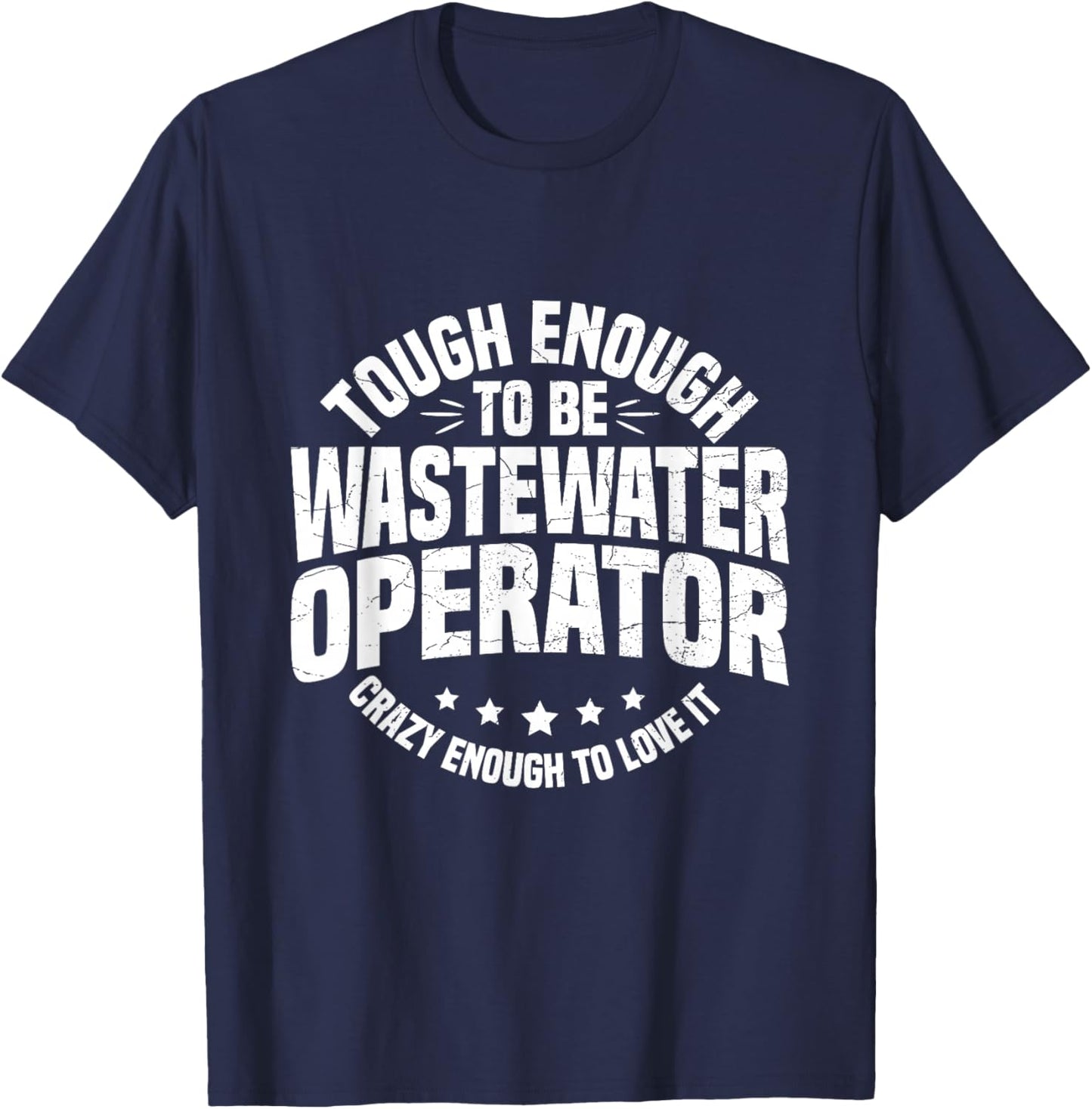 Water Treatment Plant Quote for a Wastewater Operator T-Shirt - T-Shirt | Navy