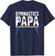 Gymnastics Papa Grandpa Papa Of A Gymnast Papa T-Shirt - T-Shirt | Navy