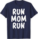 Funny Run Mom Marathon 5k Family Race Day Gift T-Shirt - T-Shirt | Navy