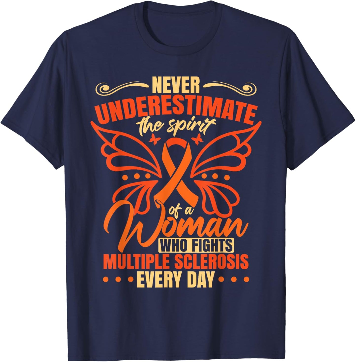 Never Underestimate A Woman Who Fights Multiple Sclerosis T-Shirt - T-Shirt | Navy