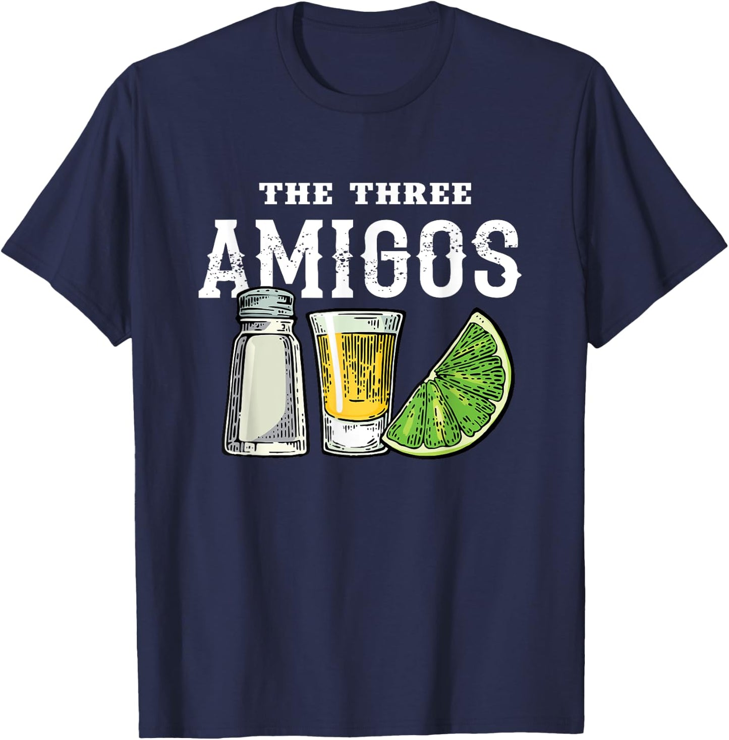 The 3 Three Amigos Tequila Shot Glass Cinco De Mayo T-Shirt - T-Shirt | Navy