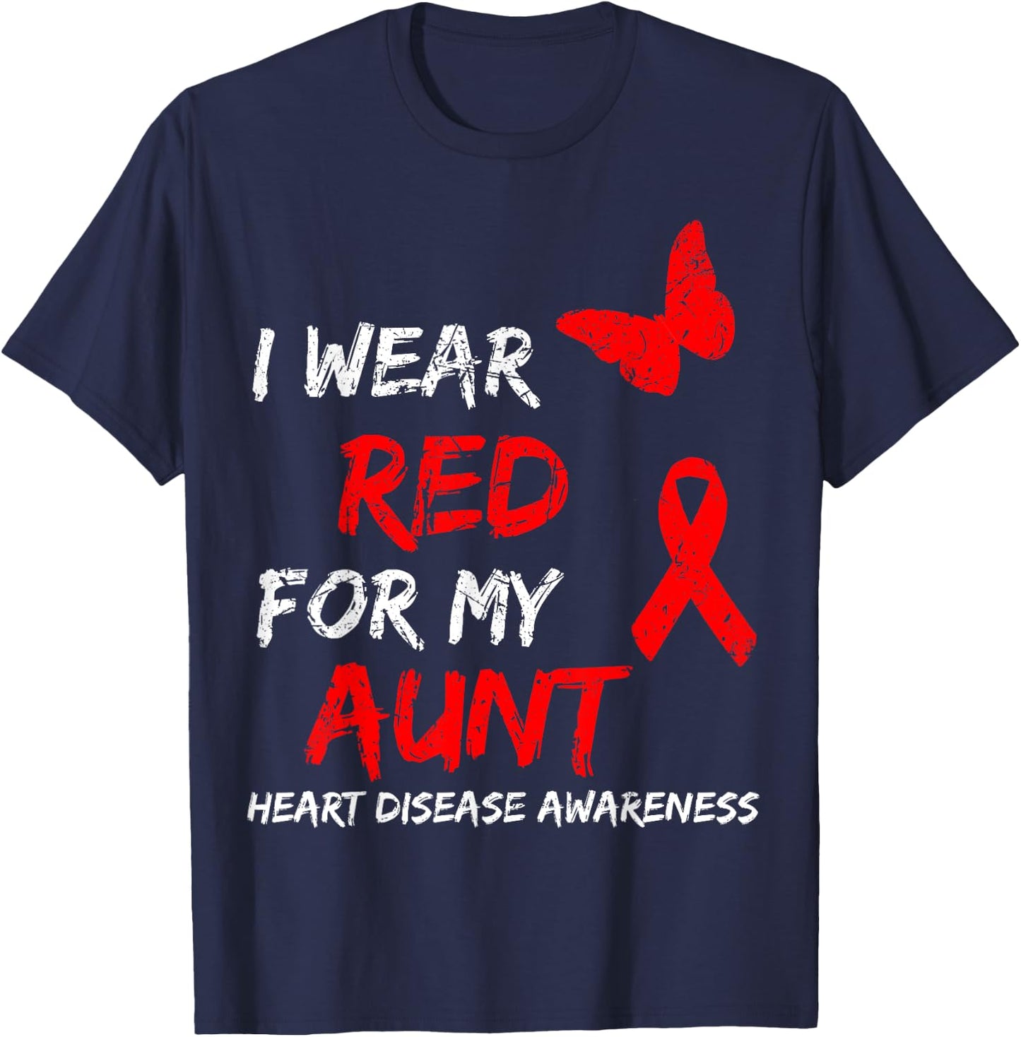Heart Disease Awareness I Wear Red For My Aunt Ribbon T-Shirt - T-Shirt | Navy