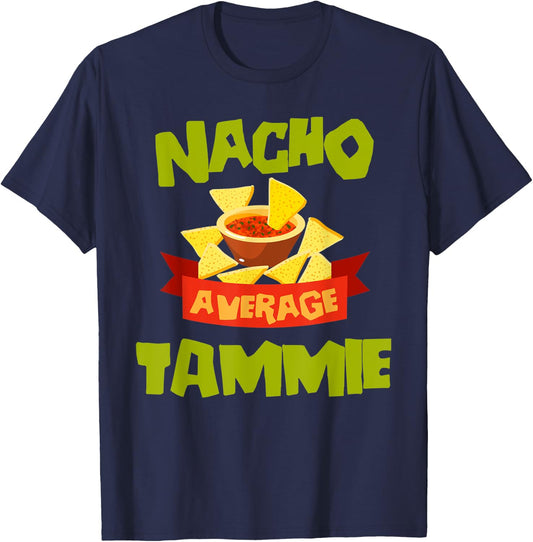NACHO AVERAGE TAMMIE Funny Birthday Personalized Name Gift T-Shirt - T-Shirt | Navy