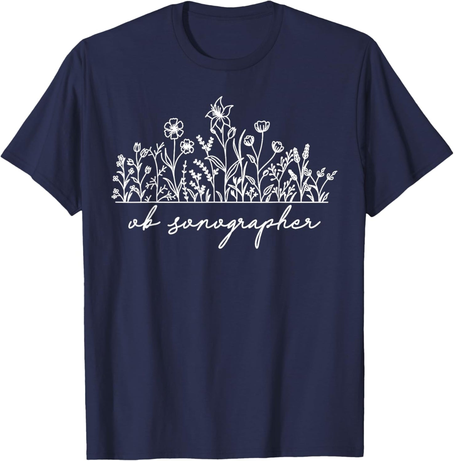 Wildflower OB Sonographer Sonography Ultrasound Tech Cardiac T-Shirt - T-Shirt | Navy