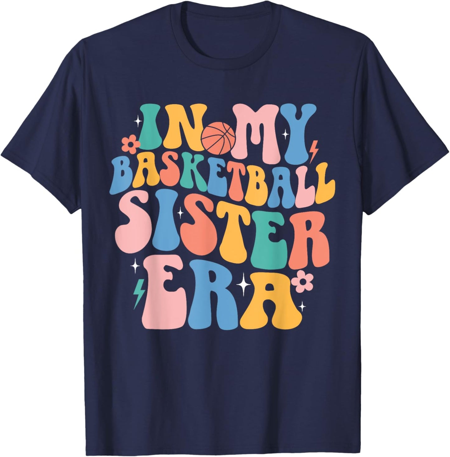 In My Basketball Sister Era Cute Groovy Basketball Sister T-Shirt - T-Shirt | Navy