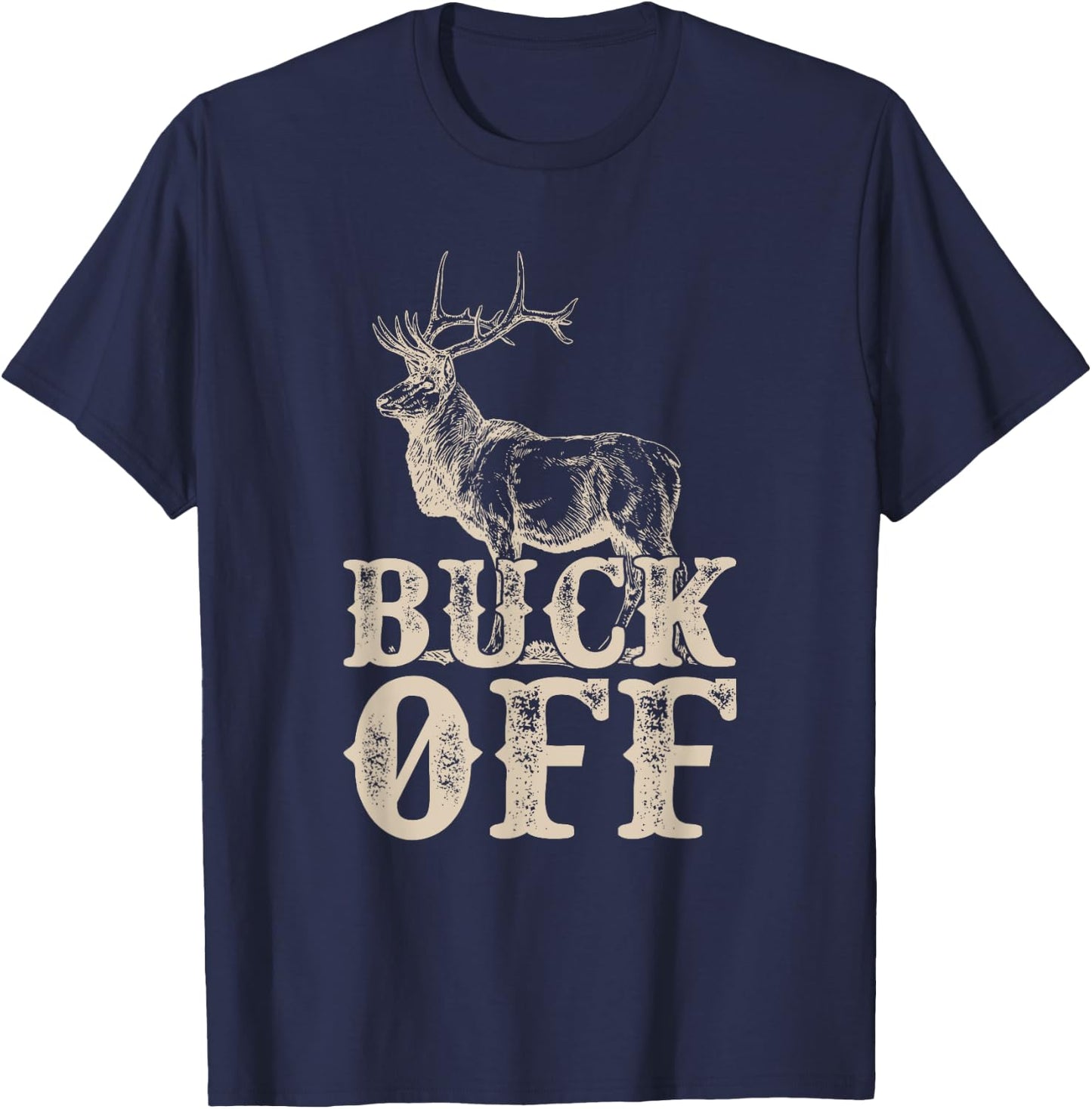 Buck Off T Shirt - Funny Offensive Novelty T-Shirt - T-Shirt | Navy