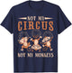 Not My Monkeys Not My Circus Performer Costume Men Women T-Shirt - T-Shirt | Navy