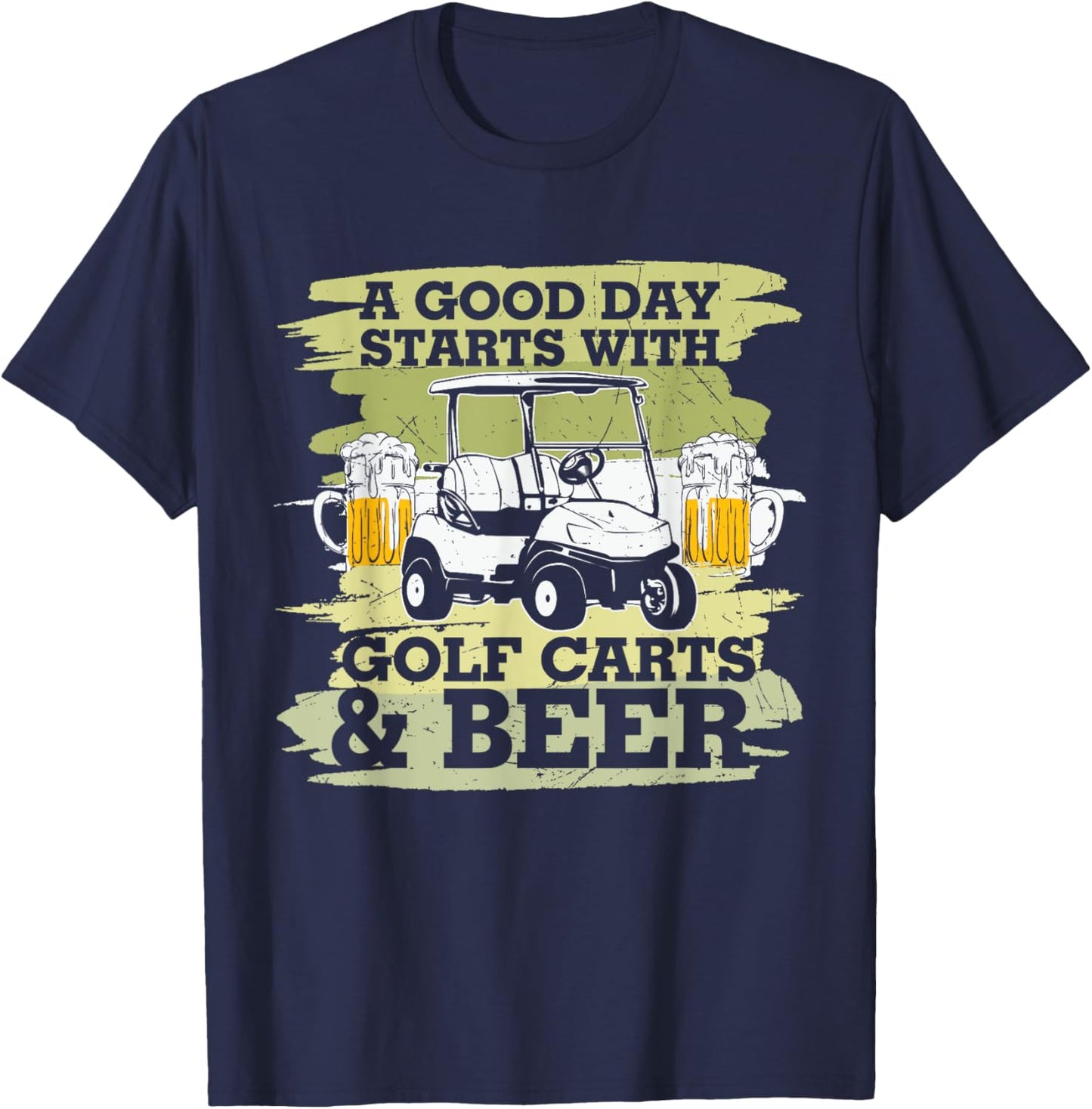 A Good Day Starts With Golf Cart Beer Golfer T-Shirt - T-Shirt | Navy