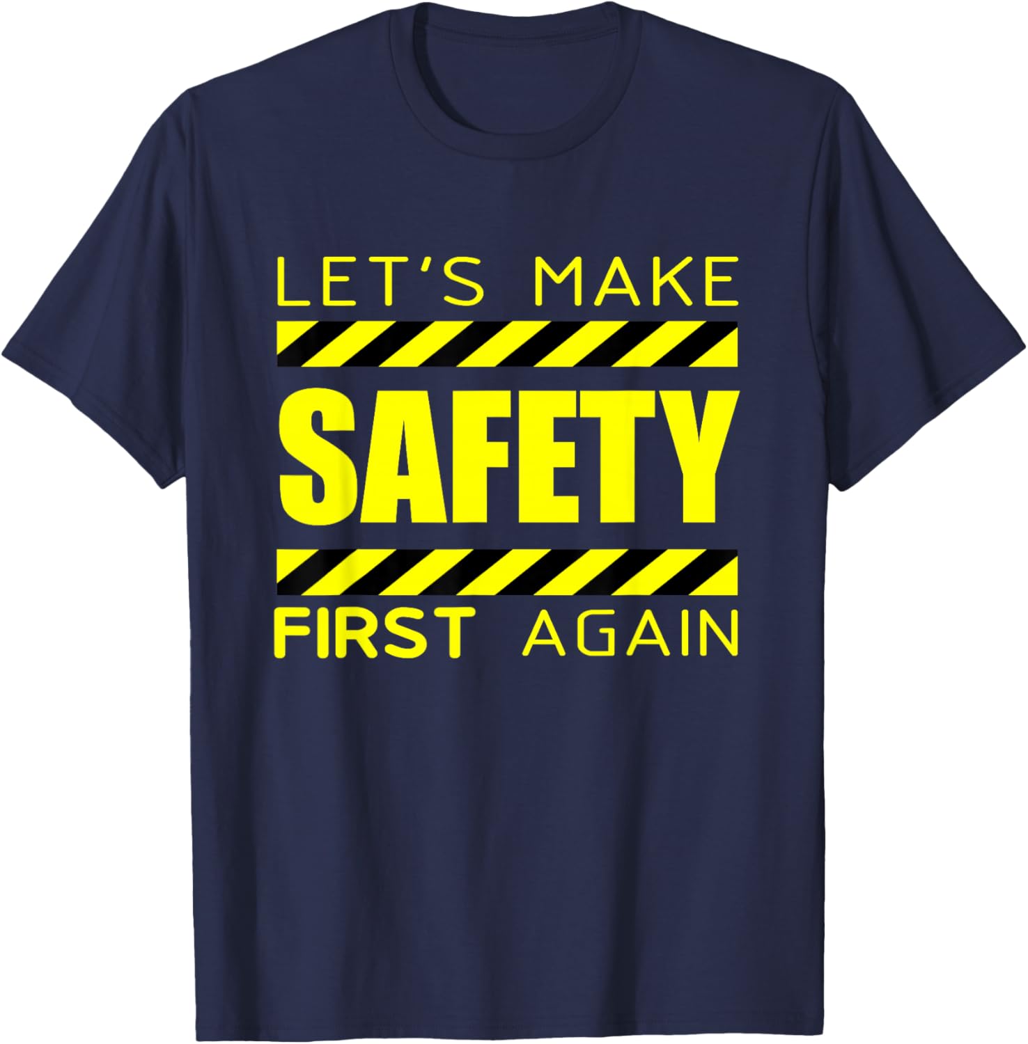Safety First | Make Safety First Again T-Shirt - T-Shirt | Navy