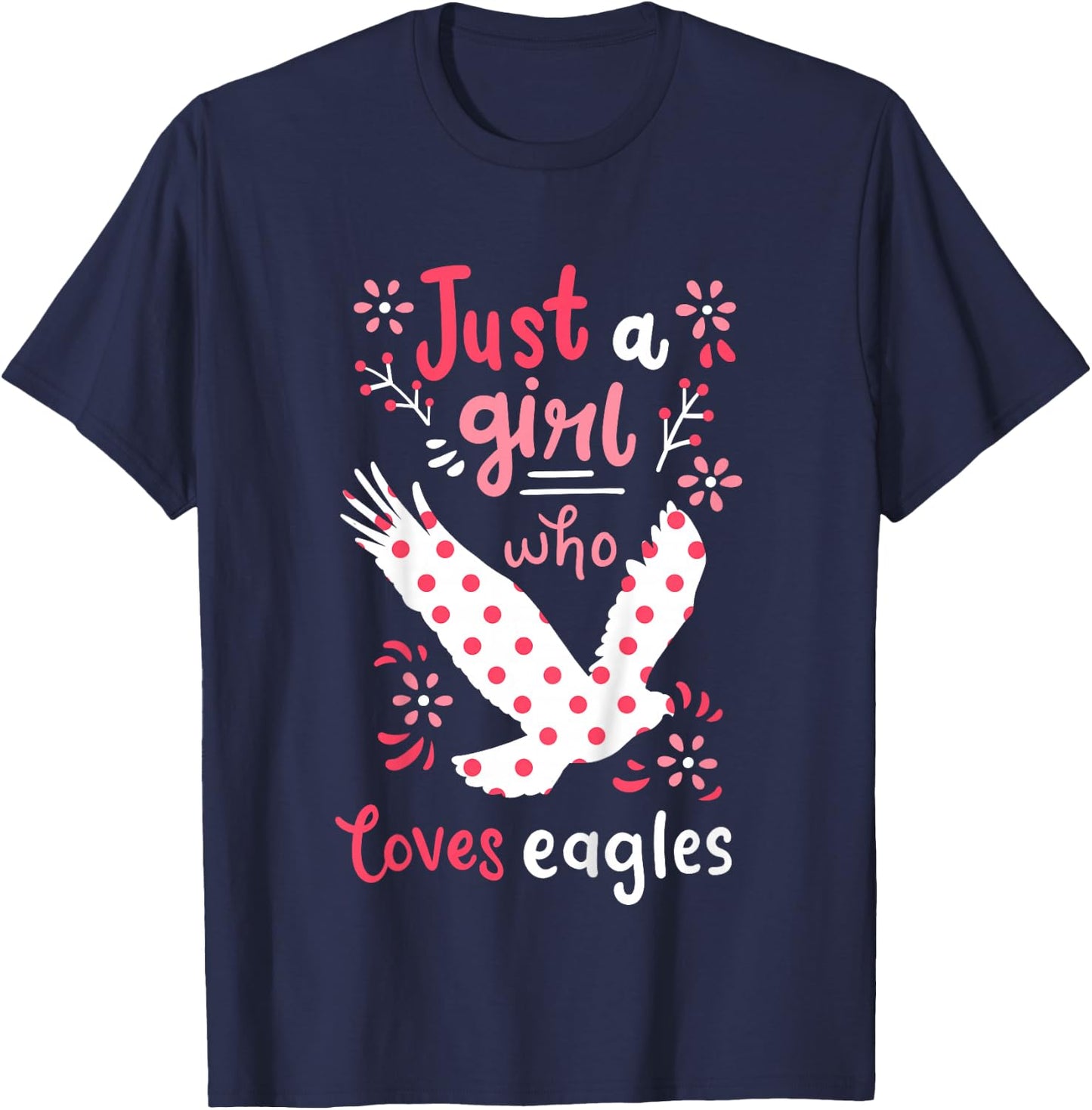 Eagle Just A Girl Eagles Gift T-Shirt - T-Shirt | Navy