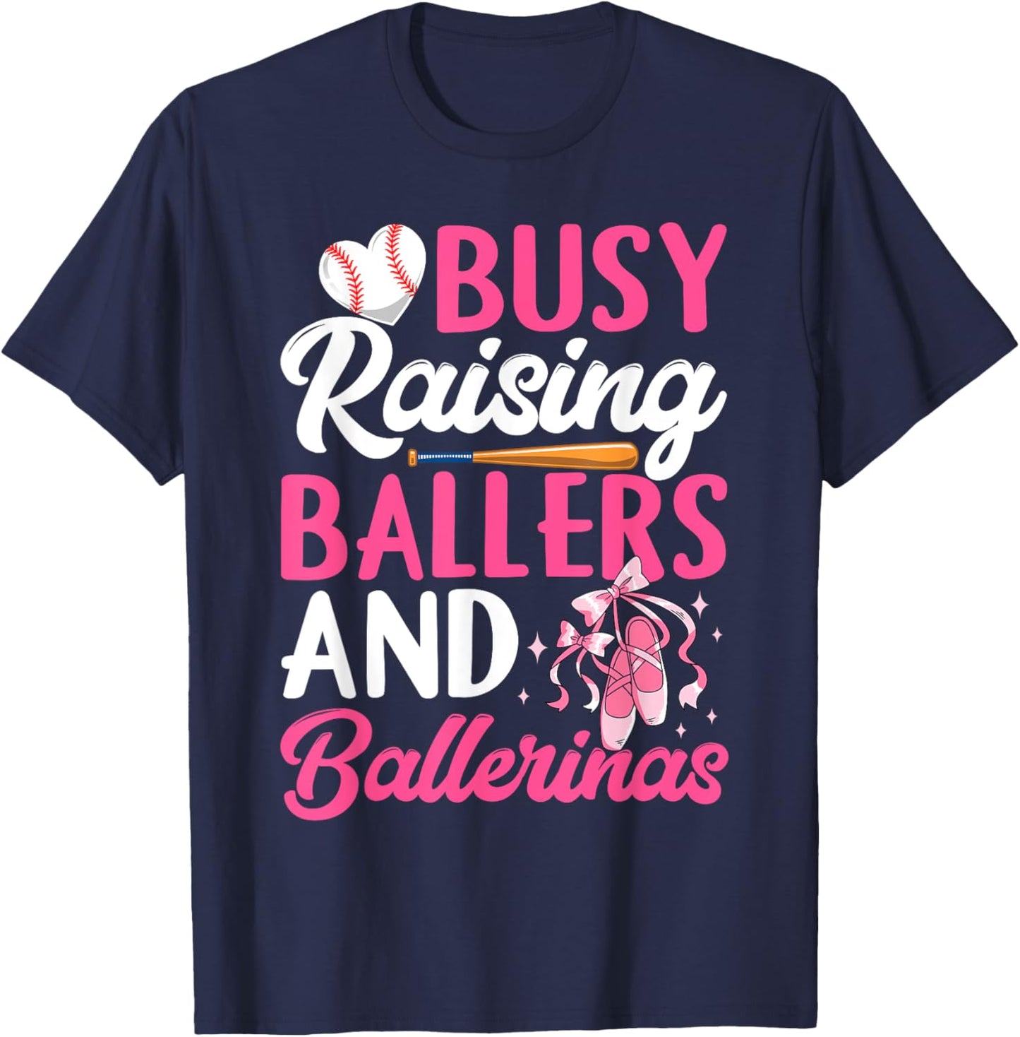 Busy Raising Ballers And Ballerinas Funny Mama Mom Sister T-Shirt - T-Shirt | Navy